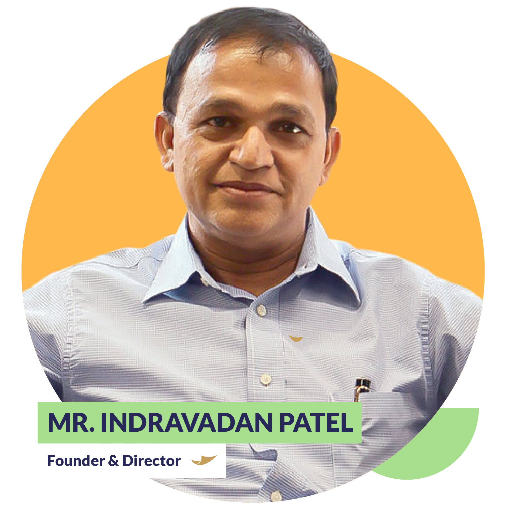 Mr. Indravadan Patel - Founder and Chairmen